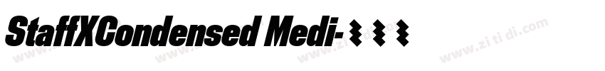 StaffXCondensed Medi字体转换 StaffXCondensed Medi字体转换